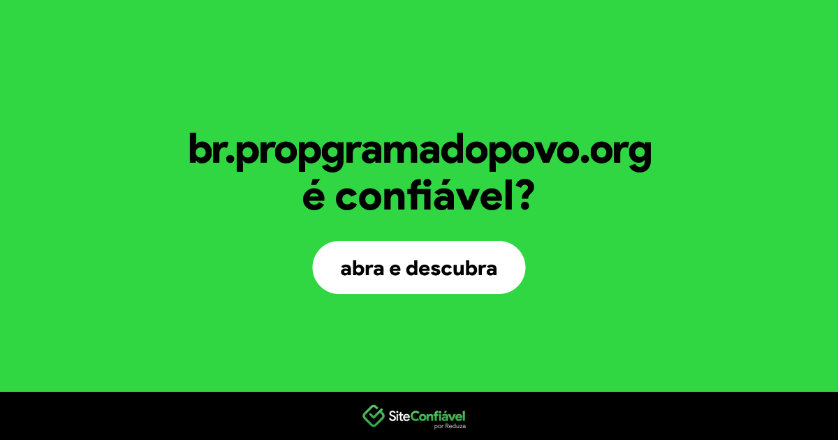 O site br.propgramadopovo.org é confiável?