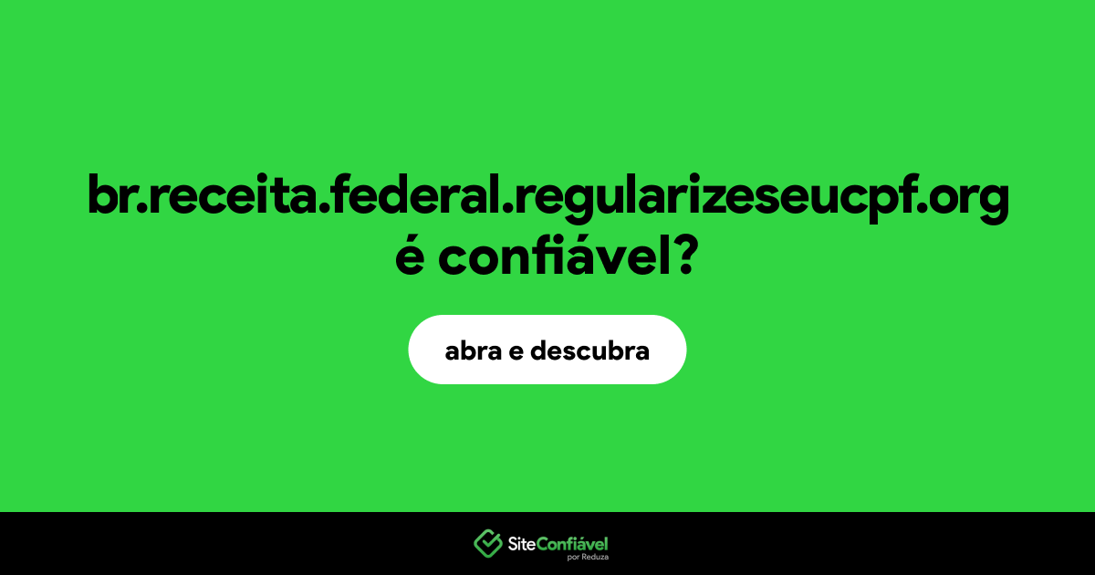 O site br.receita.federal.regularizeseucpf.org é confiável?