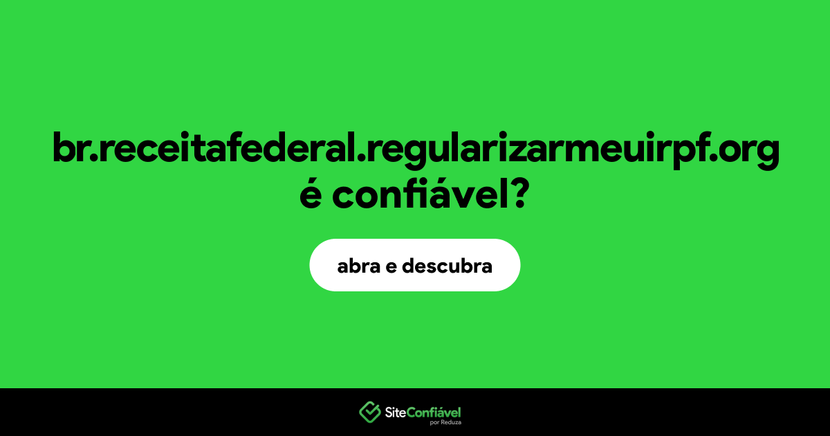 O site br.receitafederal.regularizarmeuirpf.org é confiável?