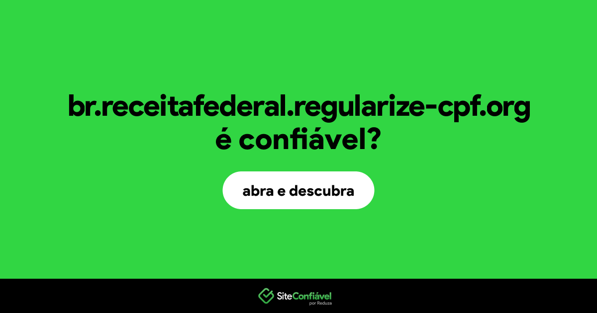 O site br.receitafederal.regularize-cpf.org é confiável?