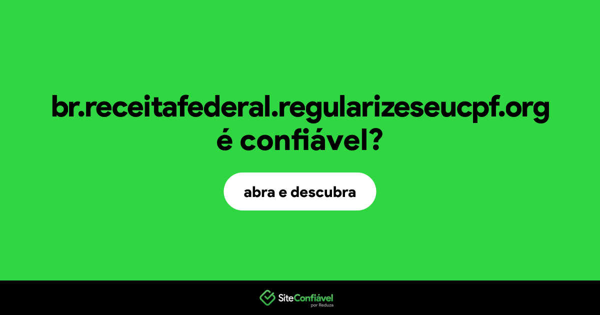 O site br.receitafederal.regularizeseucpf.org é confiável?