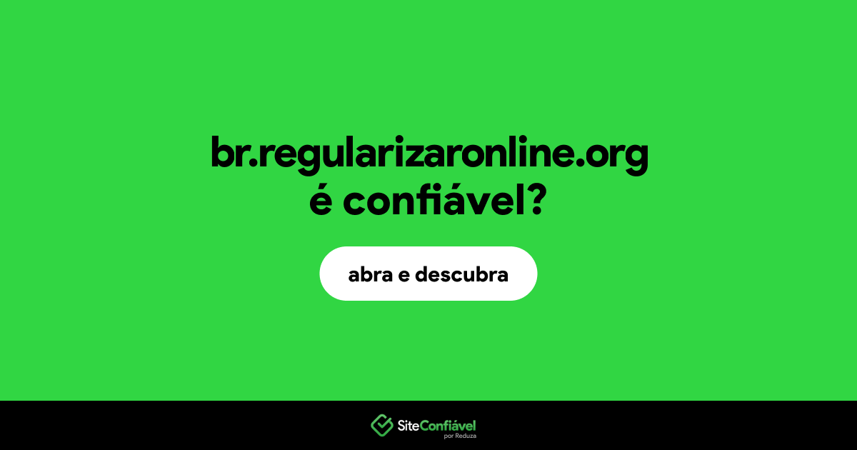 O site br.regularizaronline.org é confiável?