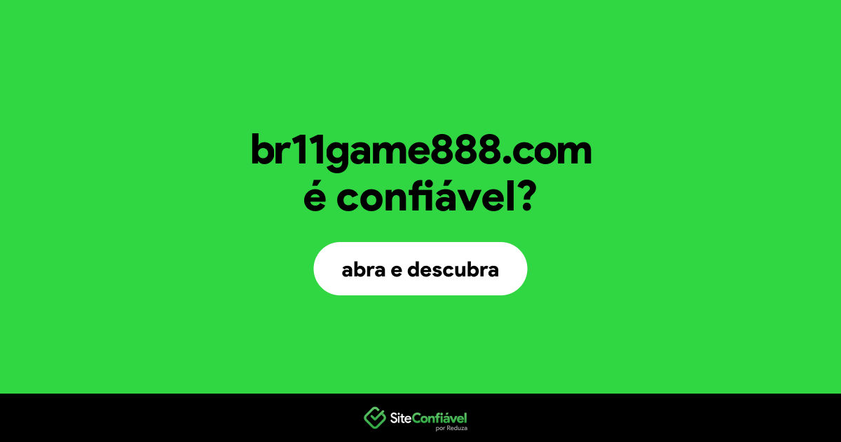 O site br11game888.com é confiável?