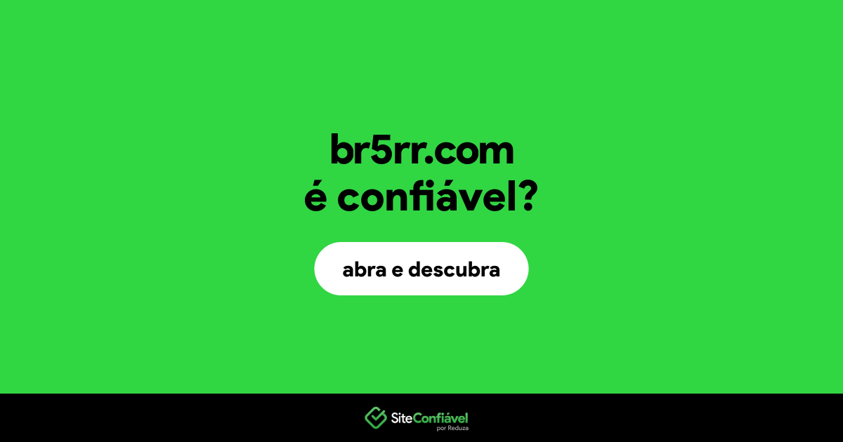O site br5rr.com é confiável?
