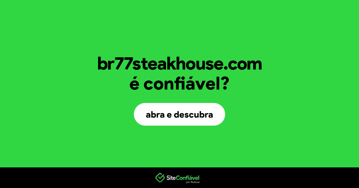 O site br77steakhouse.com é confiável?