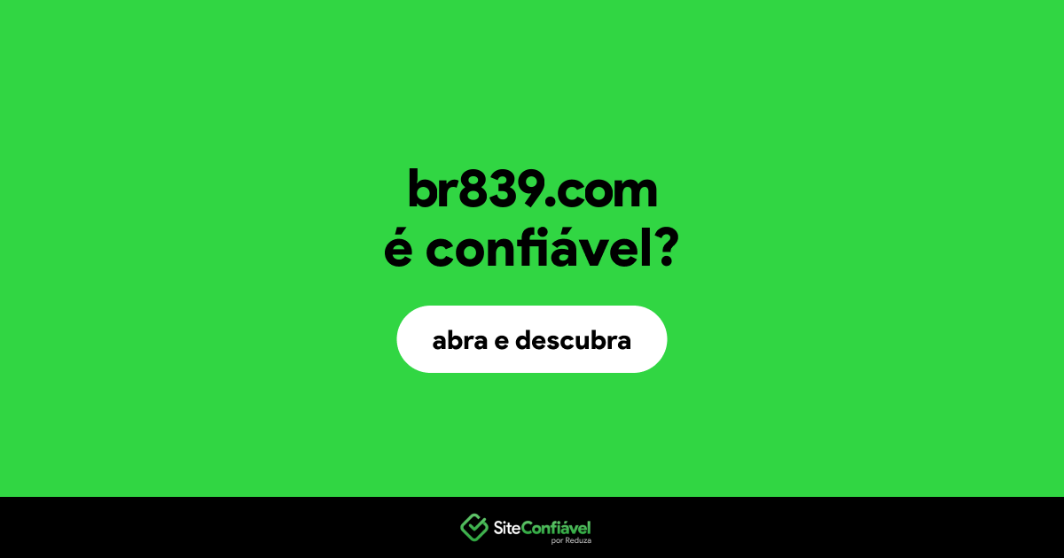 O site br839.com é confiável?
