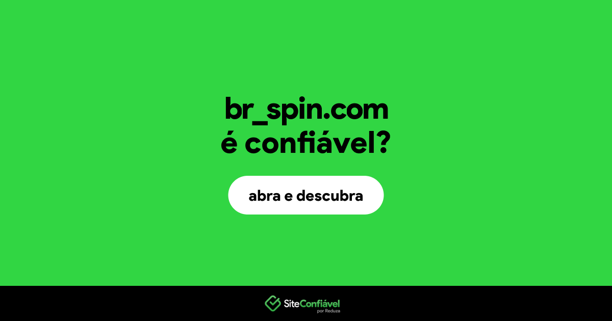 O site br_spin.com é confiável?