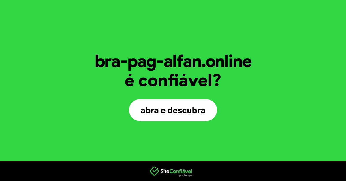 O site bra-pag-alfan.online é confiável?