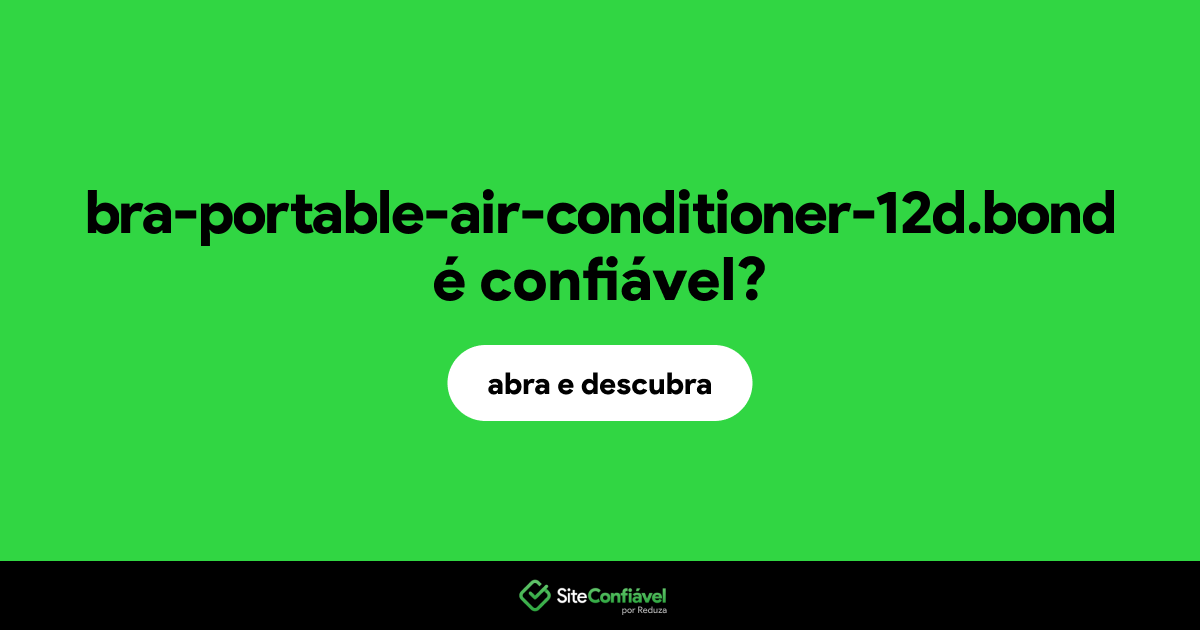 O site bra-portable-air-conditioner-12d.bond é confiável?