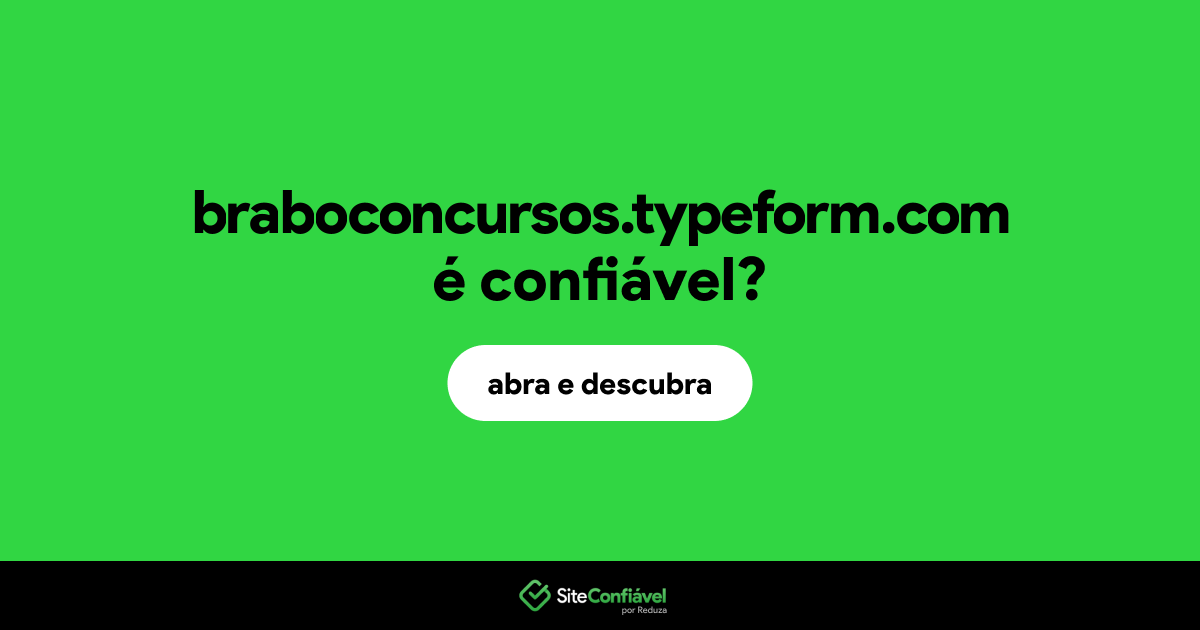 O site braboconcursos.typeform.com é confiável?