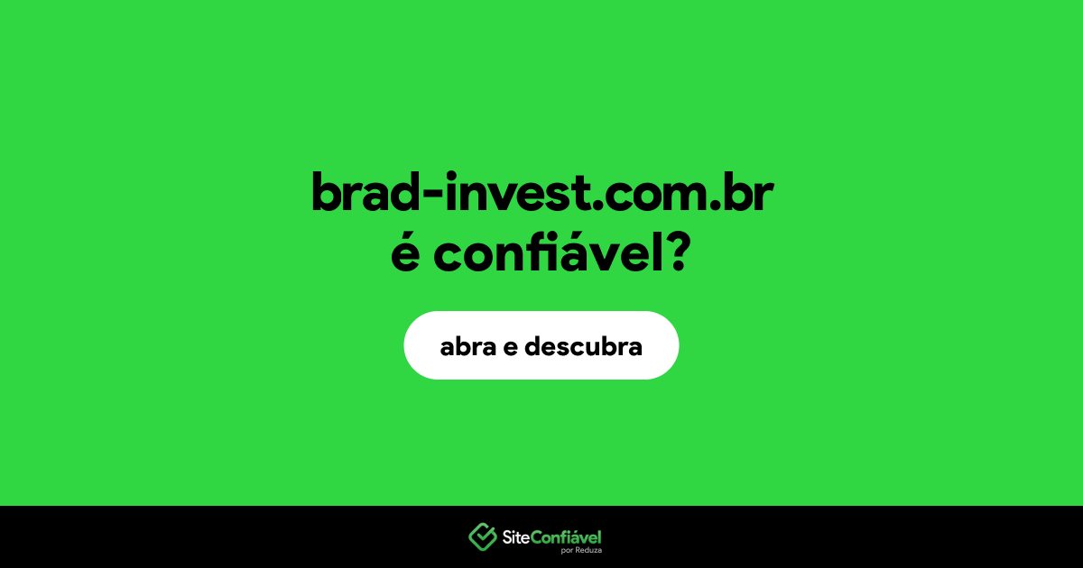 O site brad-invest.com.br é confiável?