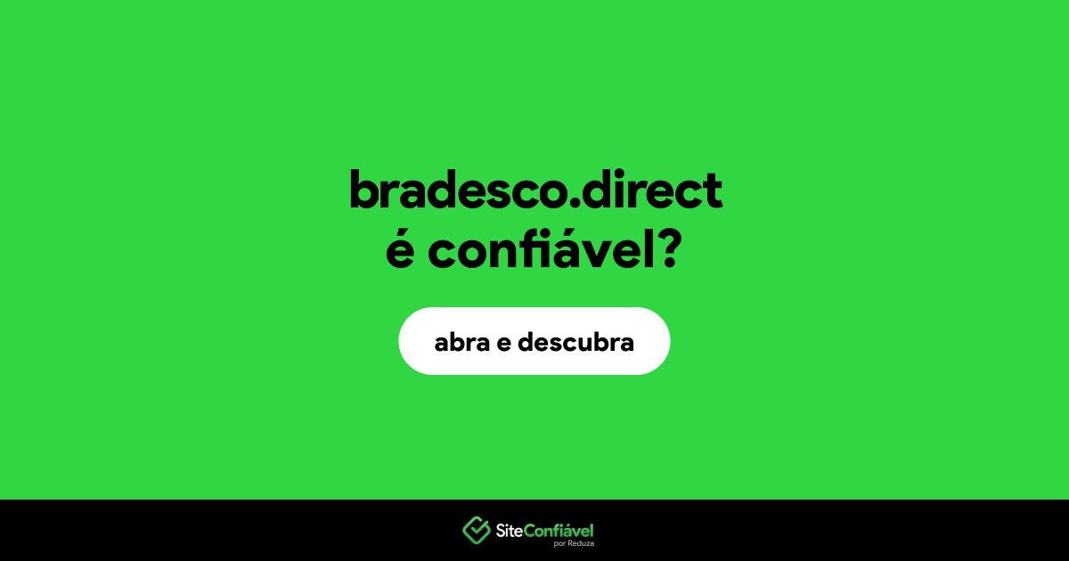 O site bradesco.direct é confiável?