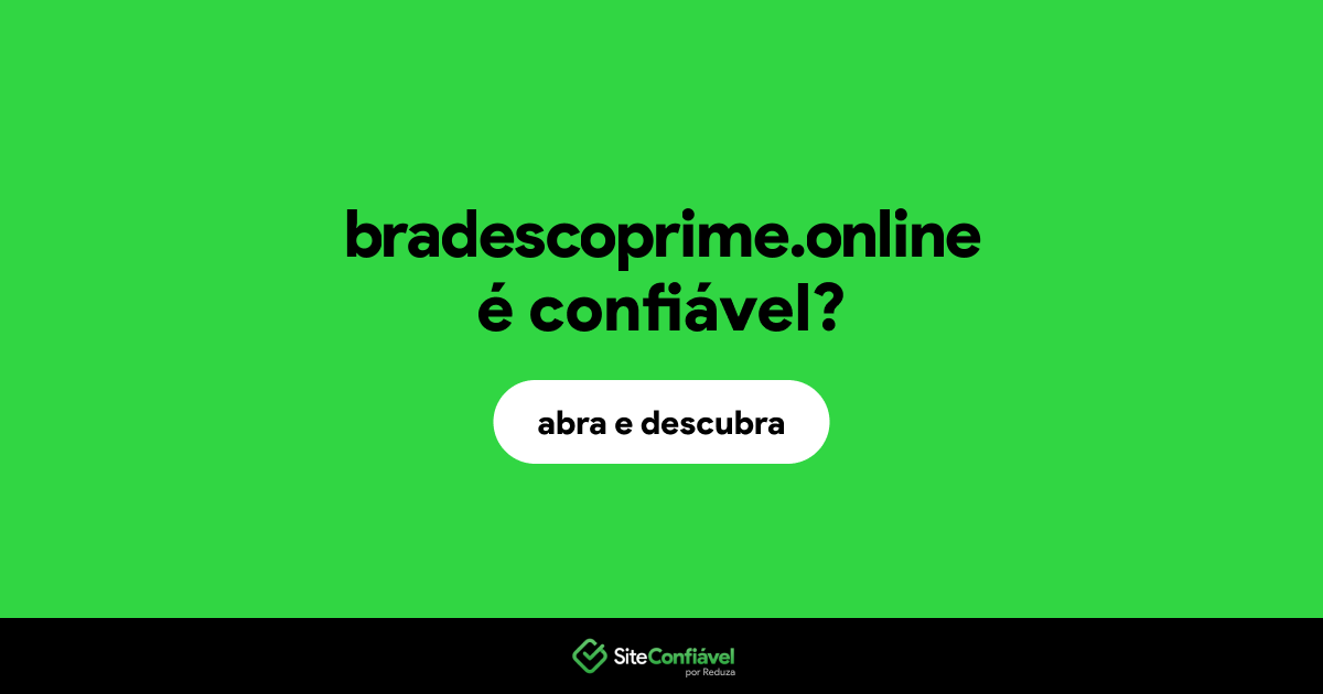 O site bradescoprime.online é confiável?