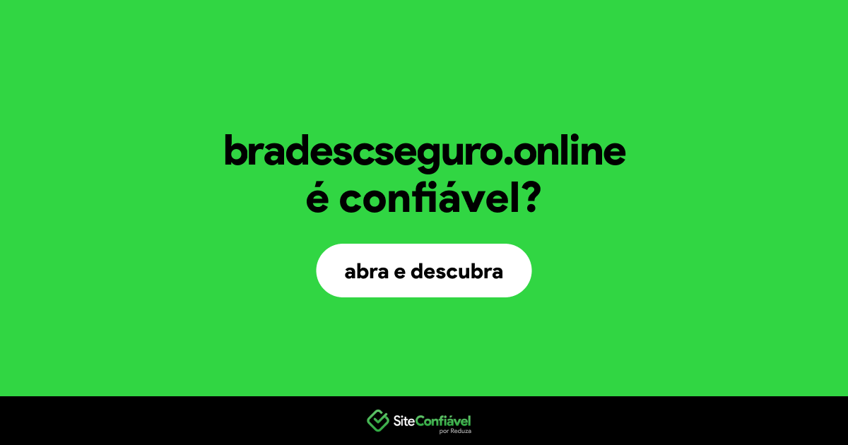 O site bradescseguro.online é confiável?