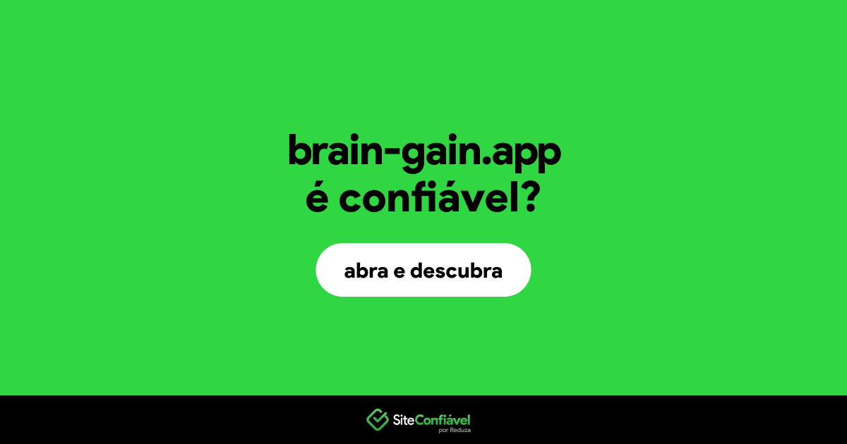 O site brain-gain.app é confiável?
