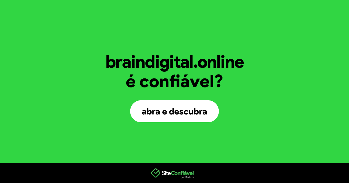 O site braindigital.online é confiável?
