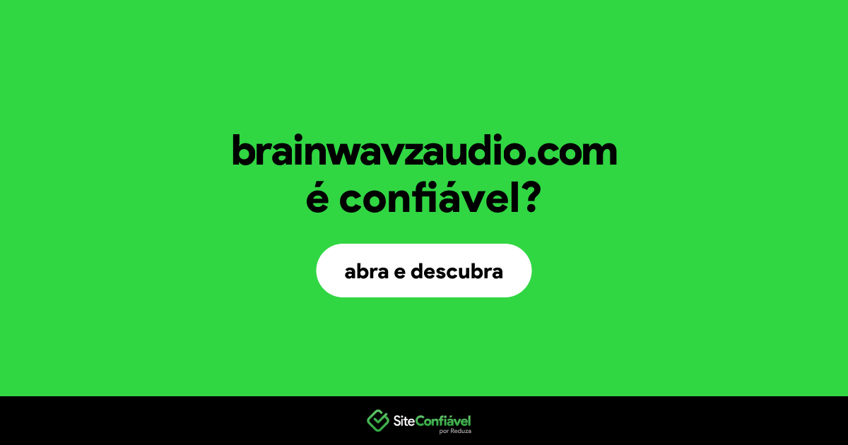 O site brainwavzaudio.com é confiável?