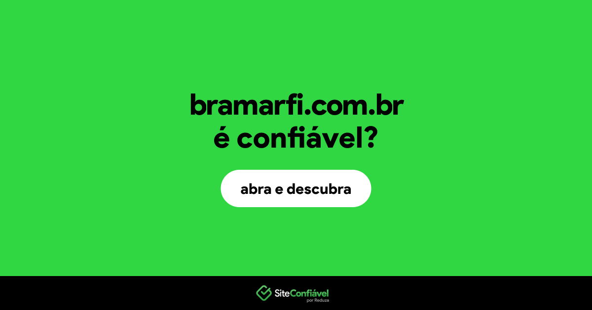 O site bramarfi.com.br é confiável?