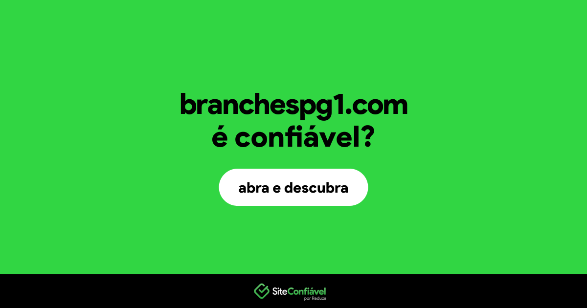 O site branchespg1.com é confiável?