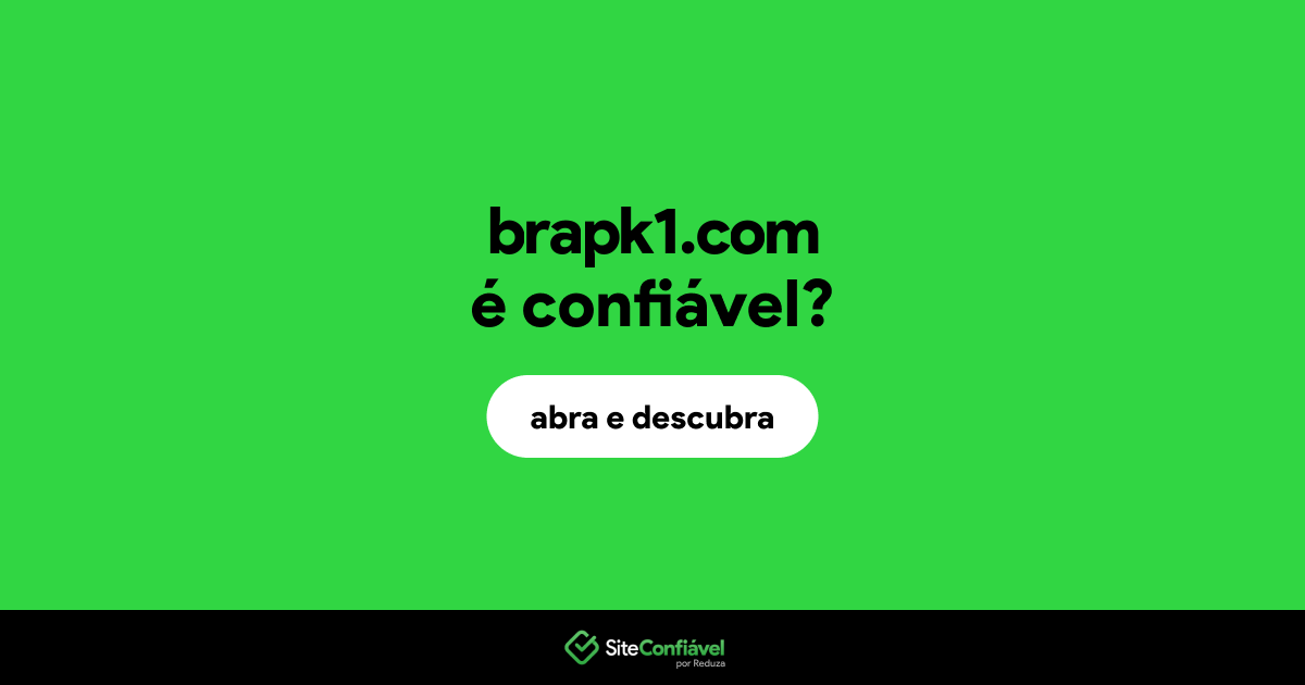 O site brapk1.com é confiável?