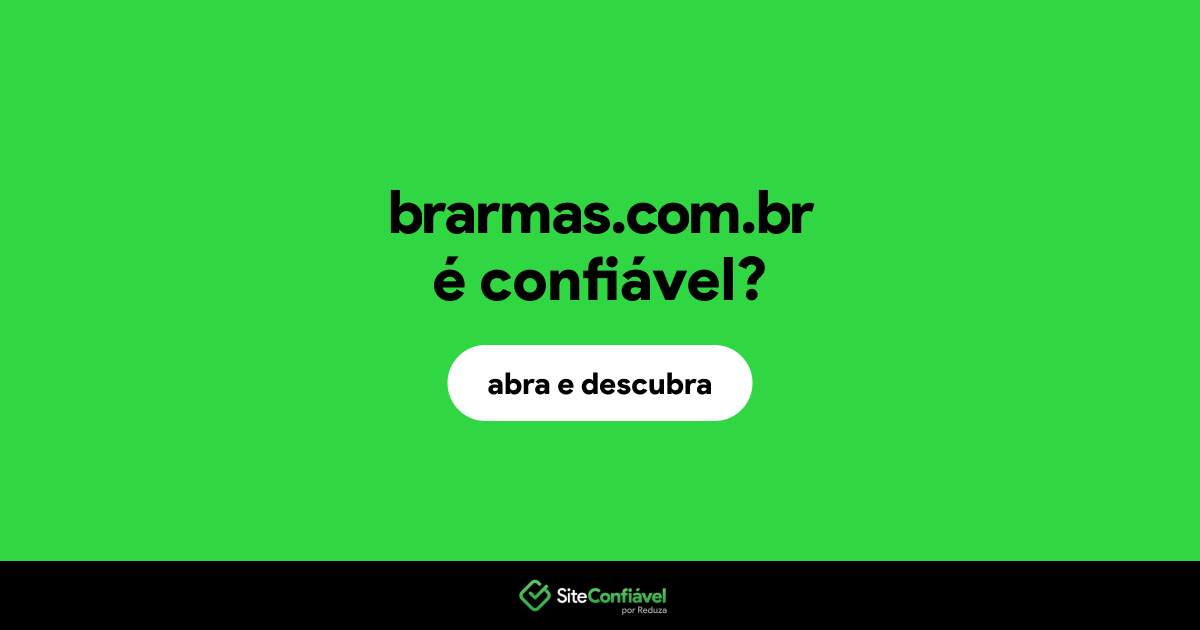 O site brarmas.com.br é confiável?