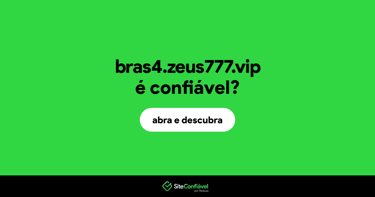 O site bras4.zeus777.vip é confiável?