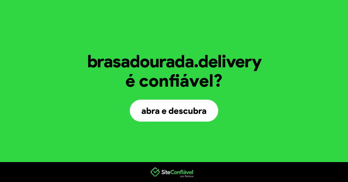 O site brasadourada.delivery é confiável?