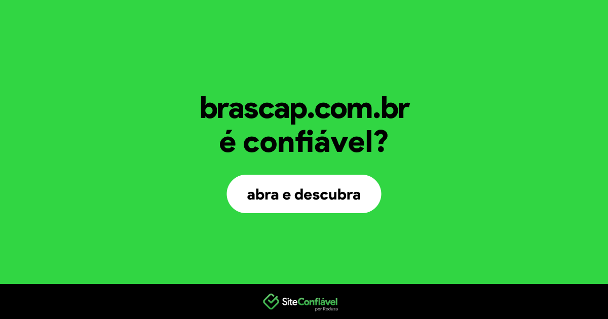 O site brascap.com.br é confiável?