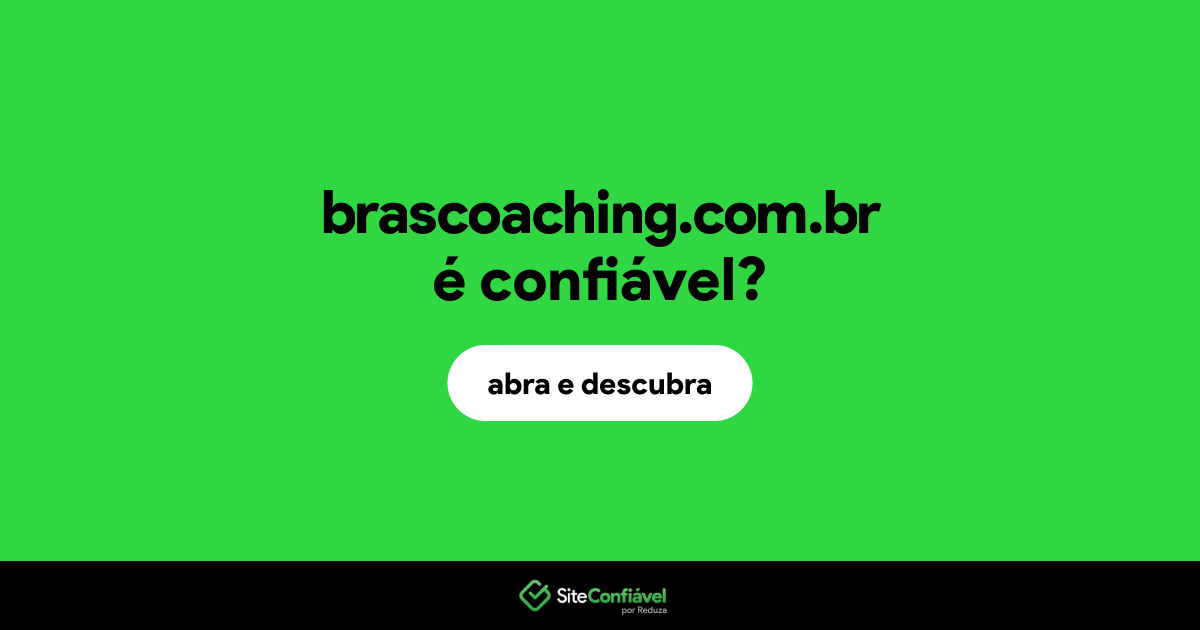O site brascoaching.com.br é confiável?