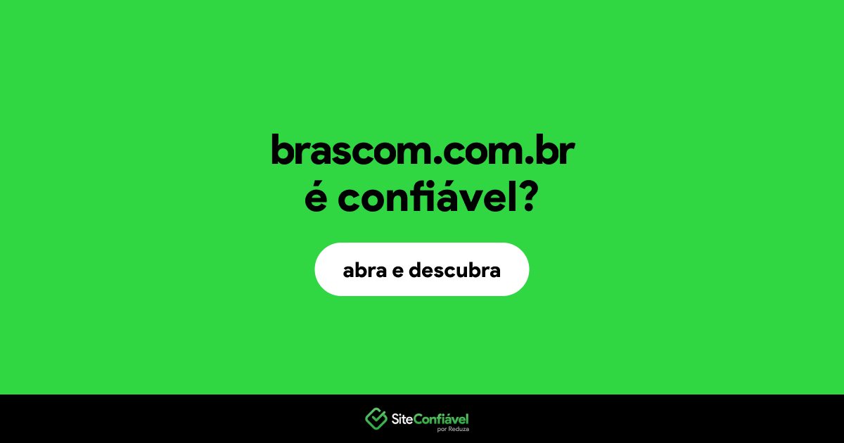 O site brascom.com.br é confiável?