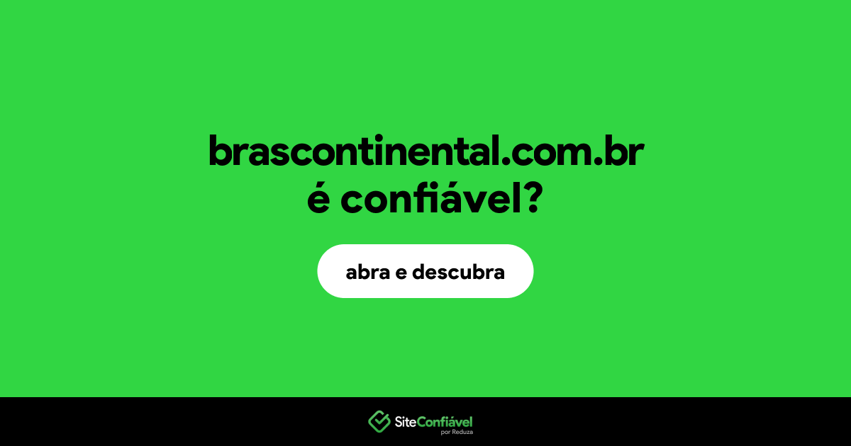 O site brascontinental.com.br é confiável?