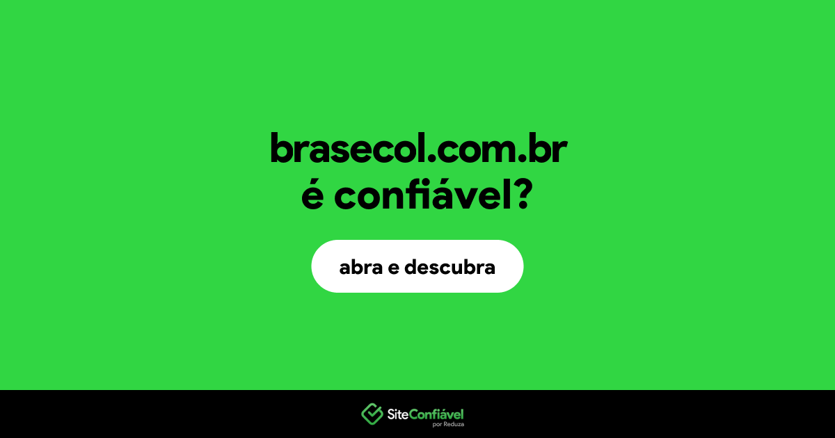 O site brasecol.com.br é confiável?