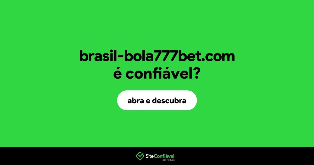 O site brasil-bola777bet.com é confiável?