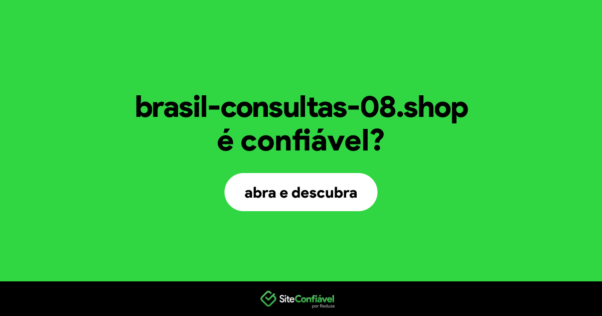 O site brasil-consultas-08.shop é confiável?