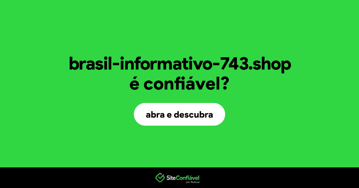 O site brasil-informativo-743.shop é confiável?