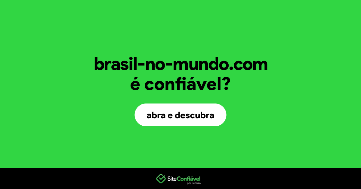 O site brasil-no-mundo.com é confiável?