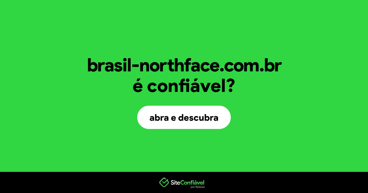 O site brasil-northface.com.br é confiável?