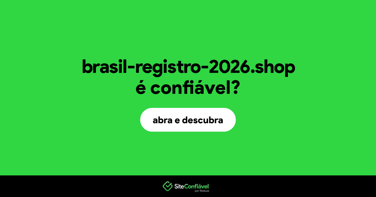 O site brasil-registro-2026.shop é confiável?