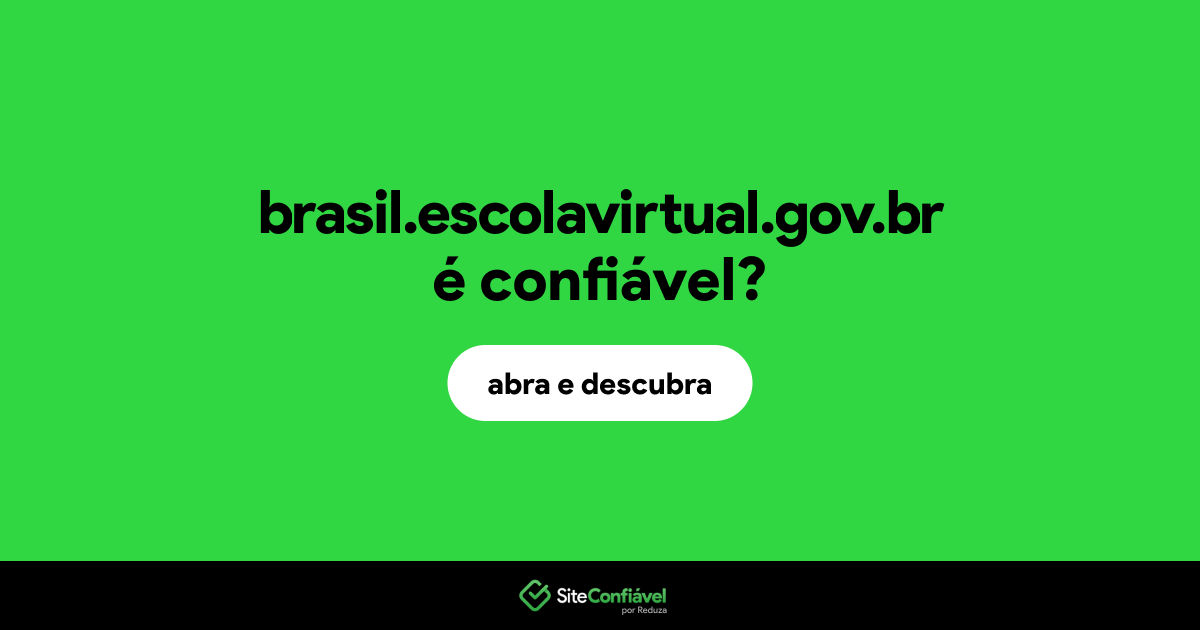 O site brasil.escolavirtual.gov.br é confiável?