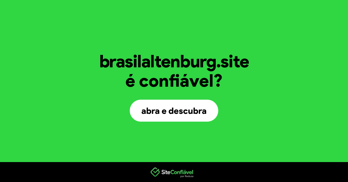 O site brasilaltenburg.site é confiável?