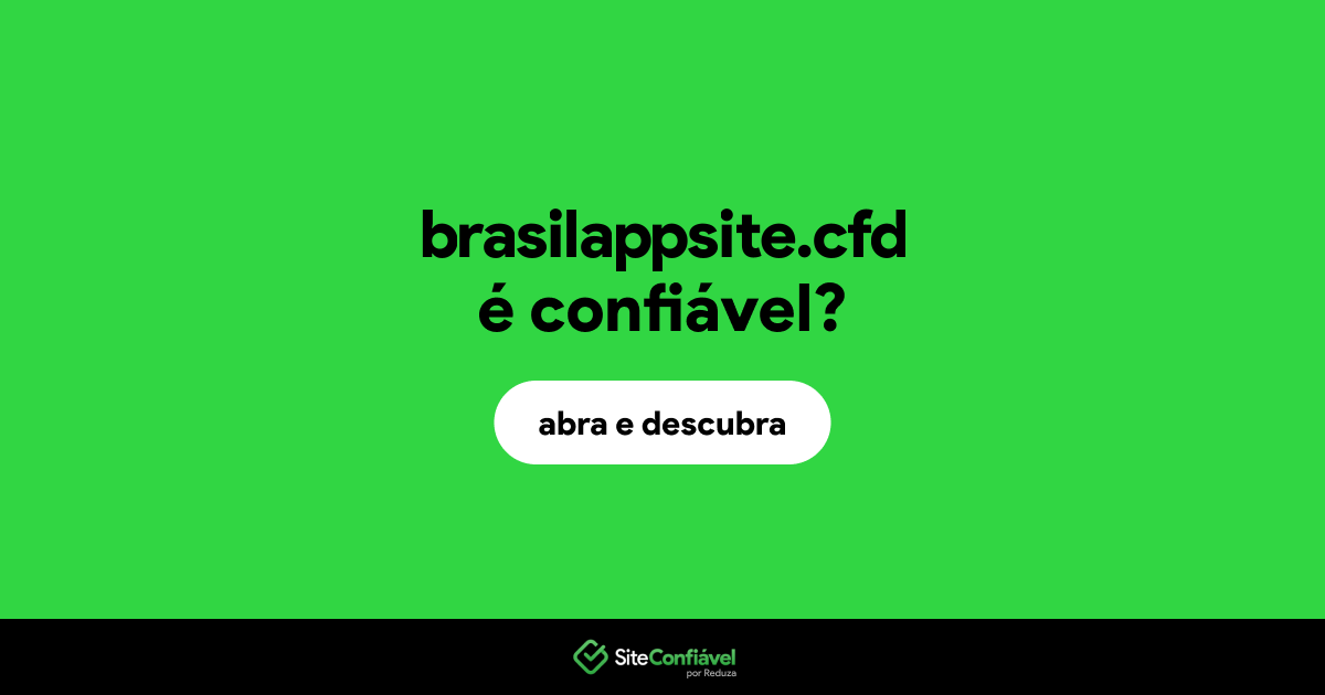 O site brasilappsite.cfd é confiável?