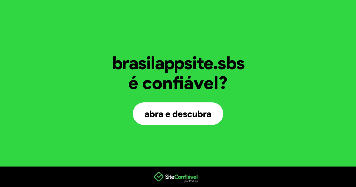 O site brasilappsite.sbs é confiável?