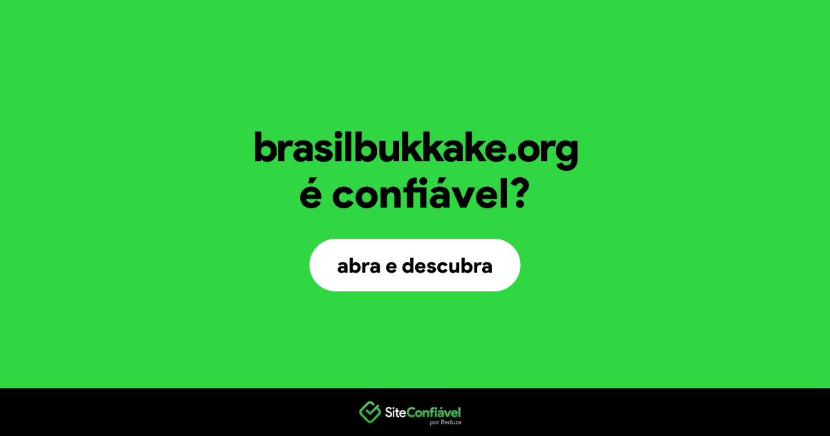 O site brasilbukkake.org é confiável?