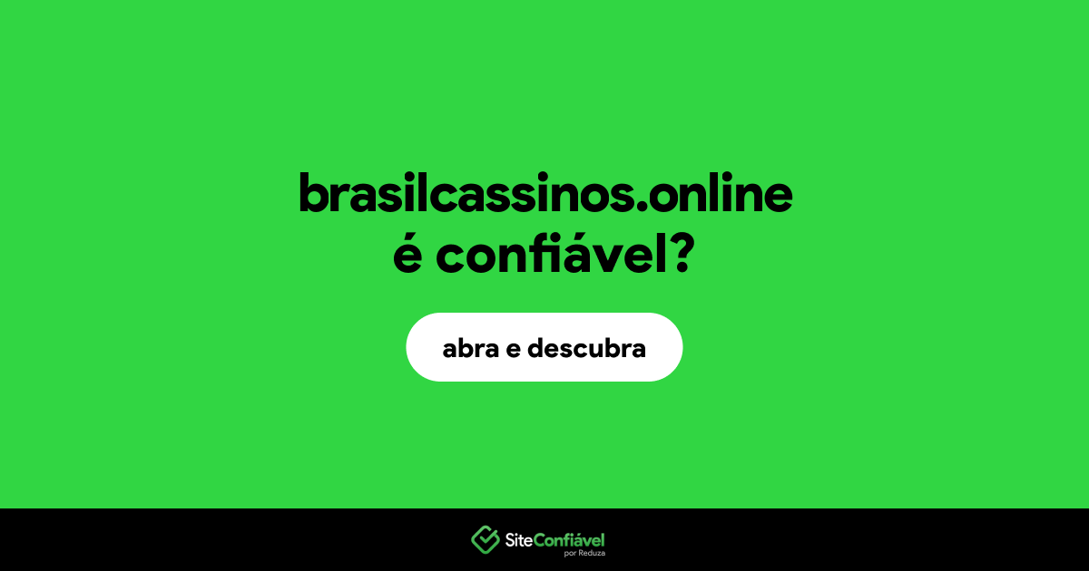 O site brasilcassinos.online é confiável?