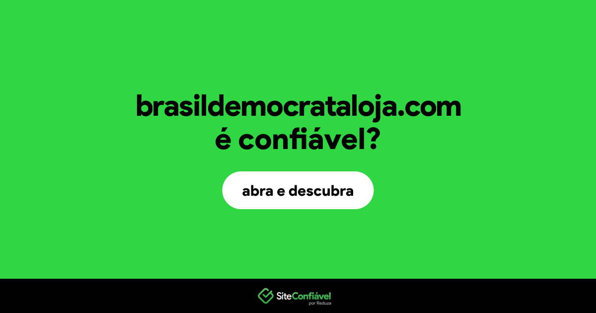 O site brasildemocrataloja.com é confiável?