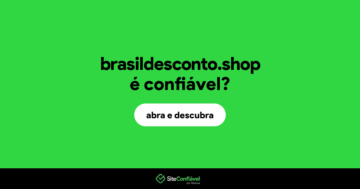 O site brasildesconto.shop é confiável?