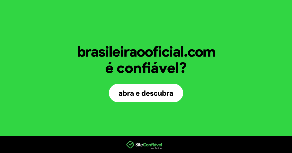 O site brasileiraooficial.com é confiável?