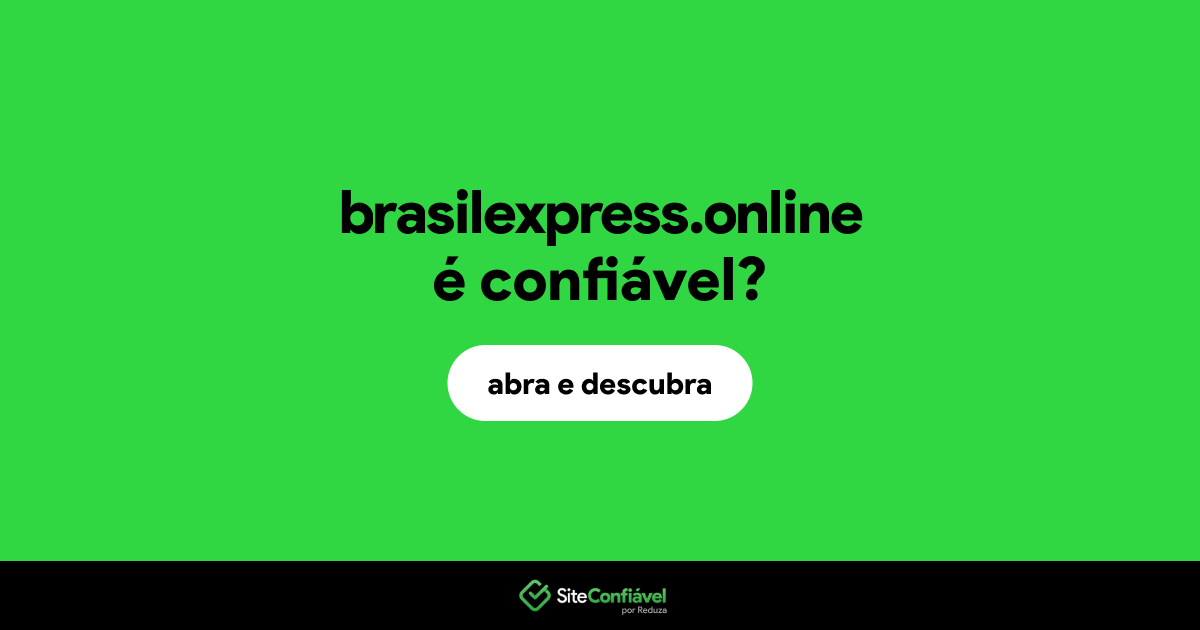 O site brasilexpress.online é confiável?