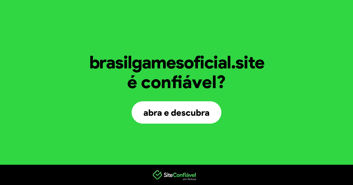 O site brasilgamesoficial.site é confiável?
