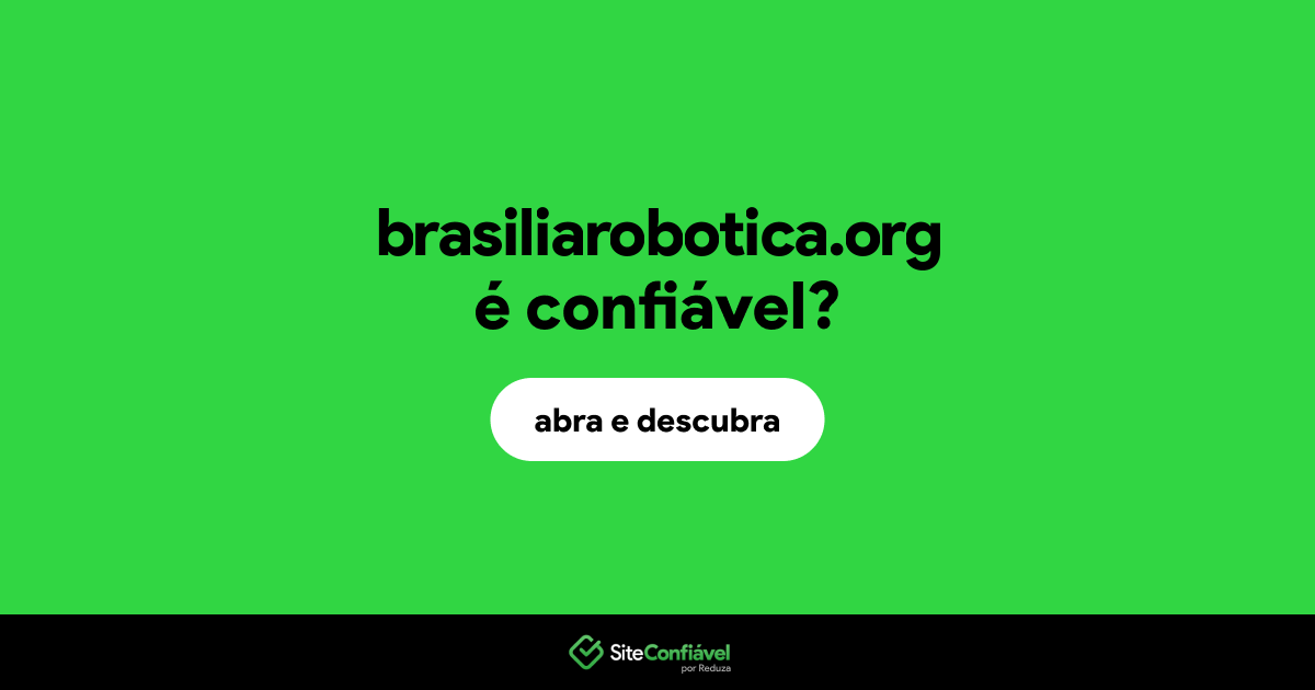O site brasiliarobotica.org é confiável?
